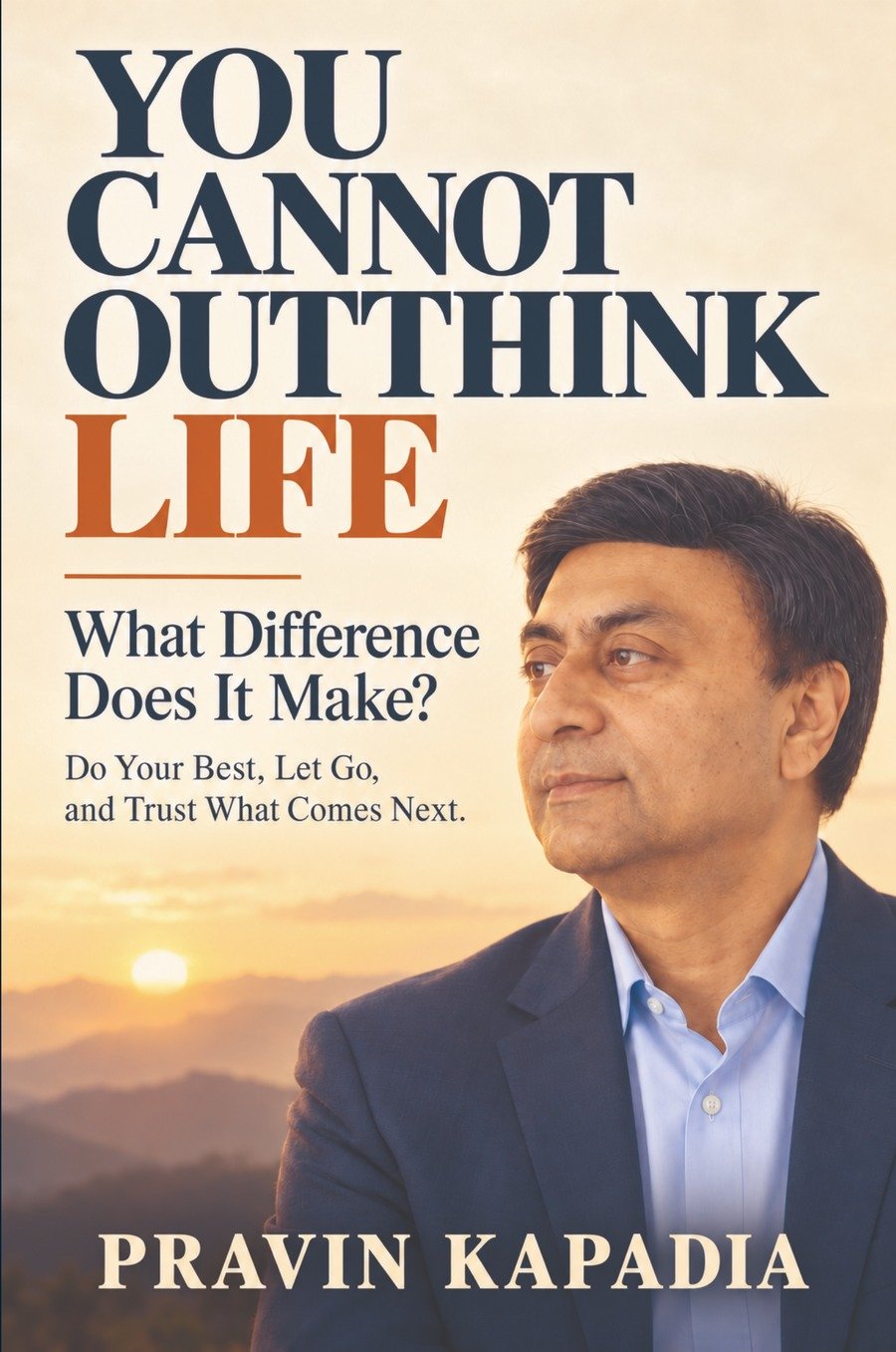Cover of You Cannot Outthink Life by Pravin Kapadia